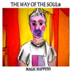 The Way of the Soul - Magic Happens