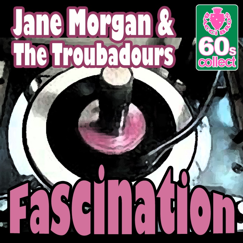 Обложка альбома «Fascination (Digitally Remastered) - Single» — Jane Morgan & The Troubadours