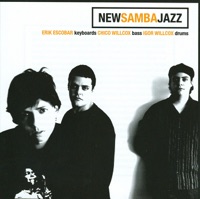 New Samba Jazz - Chico Willcox, Erik Escobar & Igor Willcox