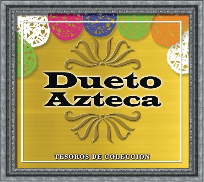 Tesoros de Coleccion - Dueto Azteca