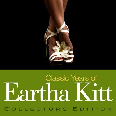 Classic Years of Eartha Kitt - Eartha Kitt