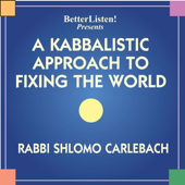 A Kabbalistic Approach to Fixing the World