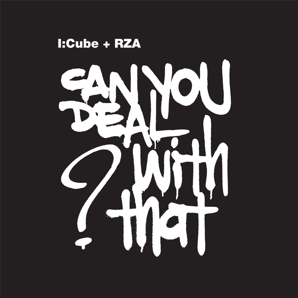 Обложка альбома «Can You Deal With That EP» — I:Cube & RZA