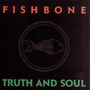 Truth and Soul - Fishbone