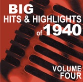 Big Hits & Highlights of 1940 Volume 4