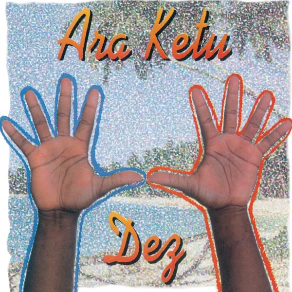 Обложка альбома «Ara Ketu Dez» — Ara Ketu