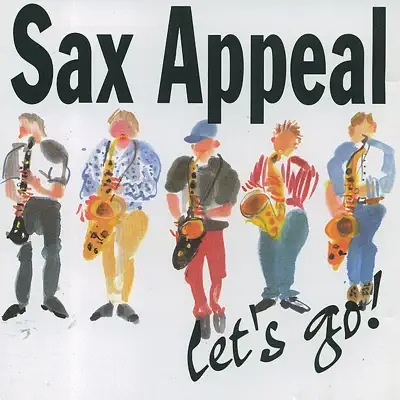 Sax Appeal의 Let's Go!을(를) 감상해 보세요.