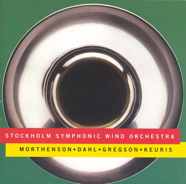 Morthenson: Paraphonia - Dahl: Saxophone Concerto - Gregson: Tuba Concerto - Keuris: Catena