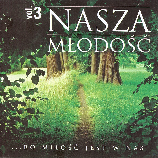 Nasza Mlodosc, Vol. 3 - Bo milosc jest w nas