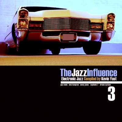 The Jazz Influence, Vol. 3 (Electronic Jazz Compiled By Kevin Yost)