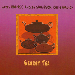 Secret Tea - Anders Swanson, Chris Wabich &amp; Larry Koonse Cover Art
