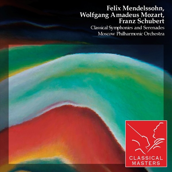 Mendelssohn, Mozart, Schubert: Classical Symphonies and Serenades