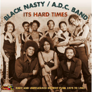 Its Hard Times - A.D.C. Band & Black Nasty