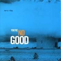 You're Nogood - EP - Terry Riley