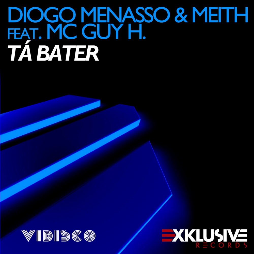 Обложка альбома «Tá Bater (feat. MC Guy H.) - Single» — Diogo Menasso & Meith