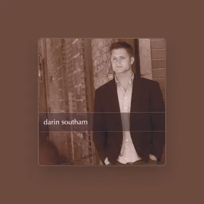 Listen to Darin Southam, watch music videos, read bio, see tour dates & more!