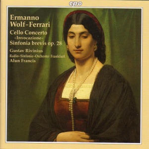Wolf-Ferrari: Cello Concerto, Op. 31 - Sinfonia Brevis, Op. 28