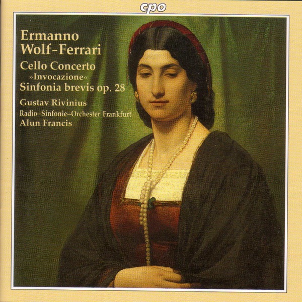 Wolf-Ferrari: Cello Concerto, Op. 31 - Sinfonia Brevis, Op. 28
