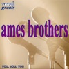Icon Vocal Greats - Ames Brothers - You, You, You