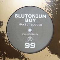 Make It Louder (Remixes) - EP - Blutonium Boy