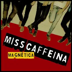 Magnética - Miss Caffeina