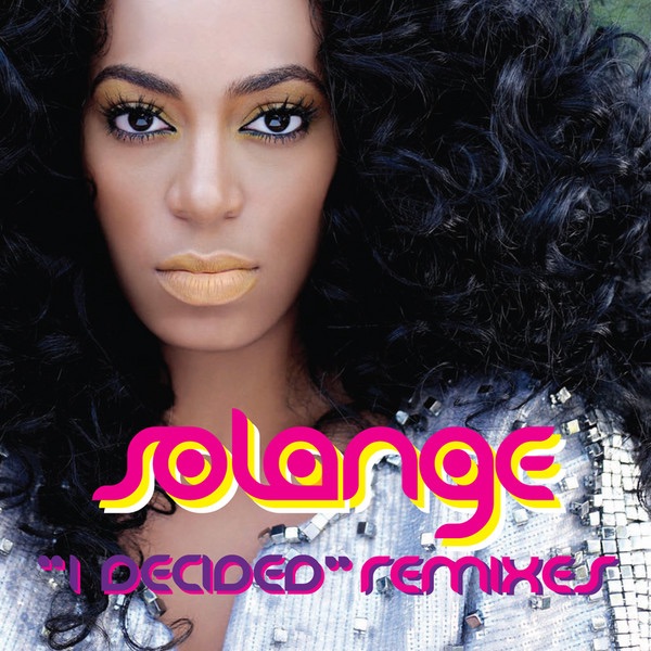 I Decided (The Remixes) - EP by Solange album cover