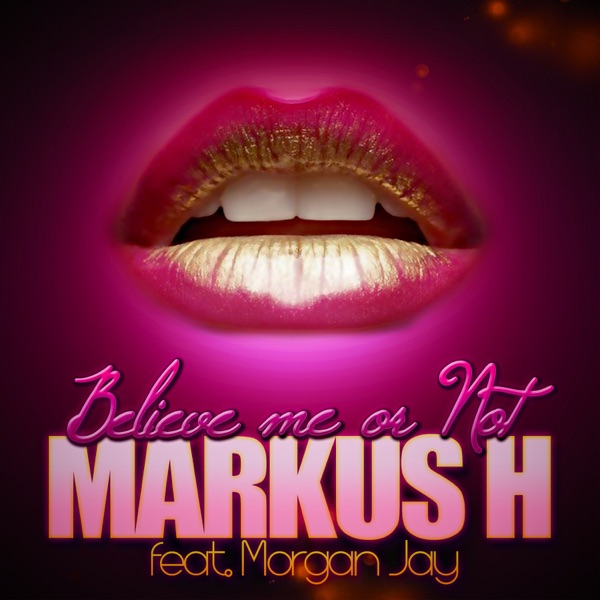 Believe Me or Not (feat. Morgan Jay) - EP