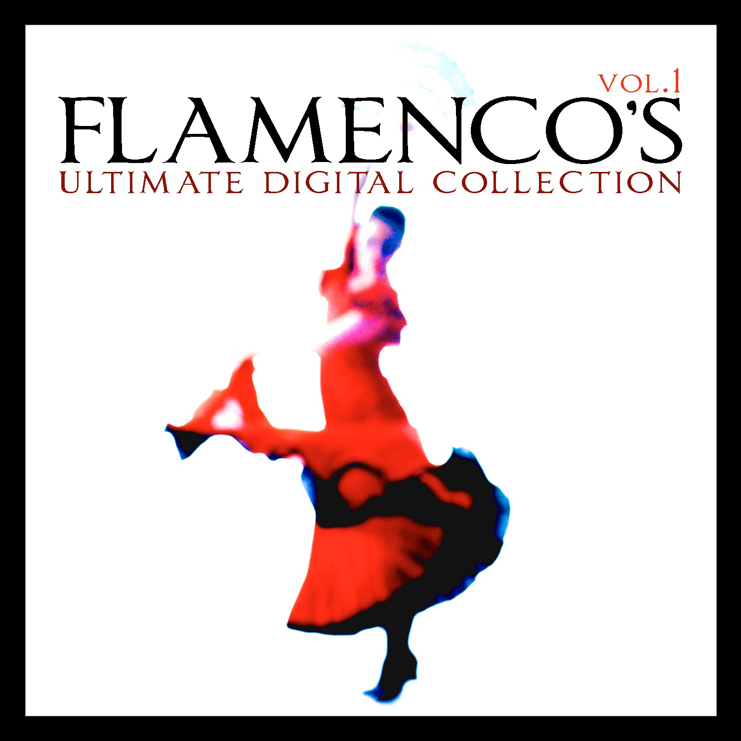 Flamenco's Ultimate Digital Compilation, Vol.1