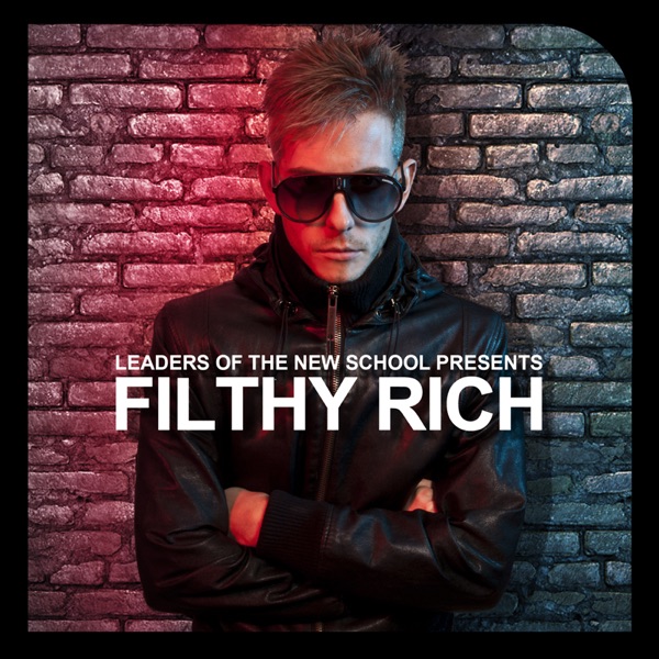 Leaders of the New School Presents Filthy Rich