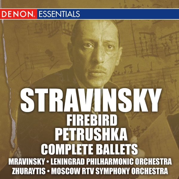 Stravinsky: Firebird and Petrushka Ballets (Complete)