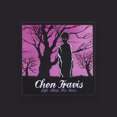Listen to Chon Travis, watch music videos, read bio, see tour dates & more!
