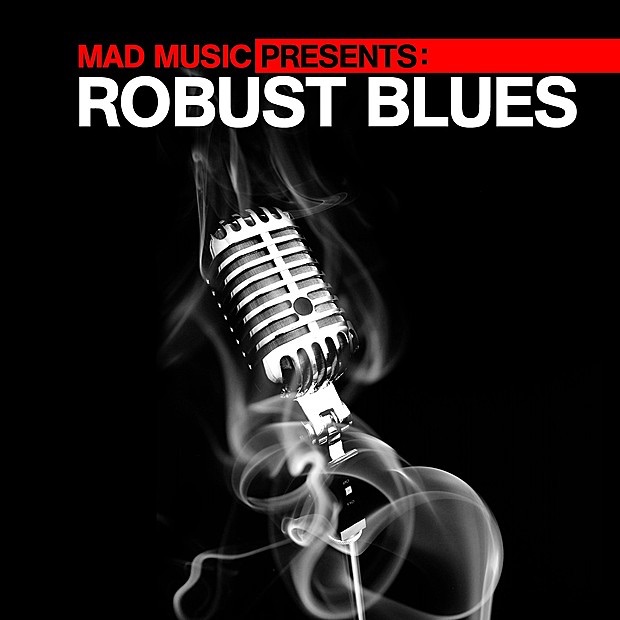 Mad Music Presents Robust Blues