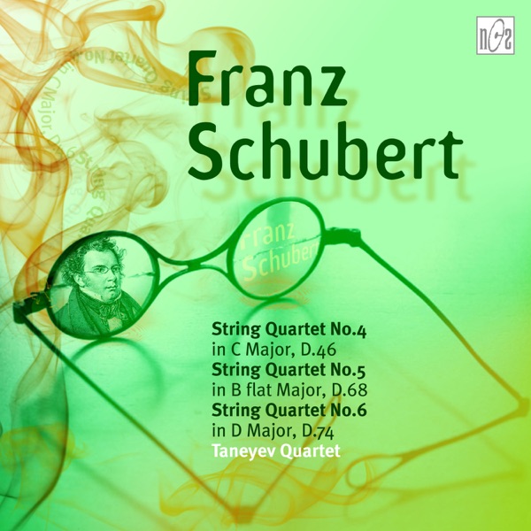 Franz Schubert String Quartet No.4 in C Major, D.46, String Quartet No.5 in B flat Major (fragment), D.68, String Quartet No.6 in D Major, D.74