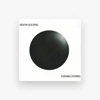 Listen to Devon Golding, watch music videos, read bio, see tour dates & more!
