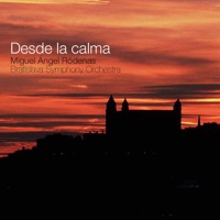 Desde la Calma - Miguel Ángel Ródenas, Bratislava Symphony Orchestra & David Hernando