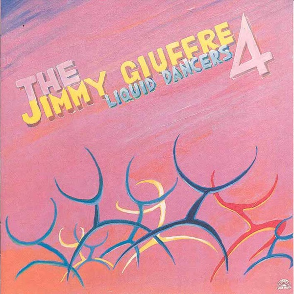 The Jimmy Giuffre Liquid Dancers, Vol. 4