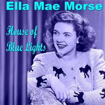House of Blue Lights - Ella Mae Morse