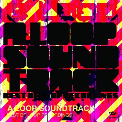 A Loop Soundtrack - the Best of Loop