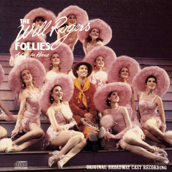Обложка альбома «The Will Rogers Follies (Original 1991 Broadway Cast)» — Cy Coleman, Betty Comden, Adolph Green, Keith Carradine & Dee Hoty