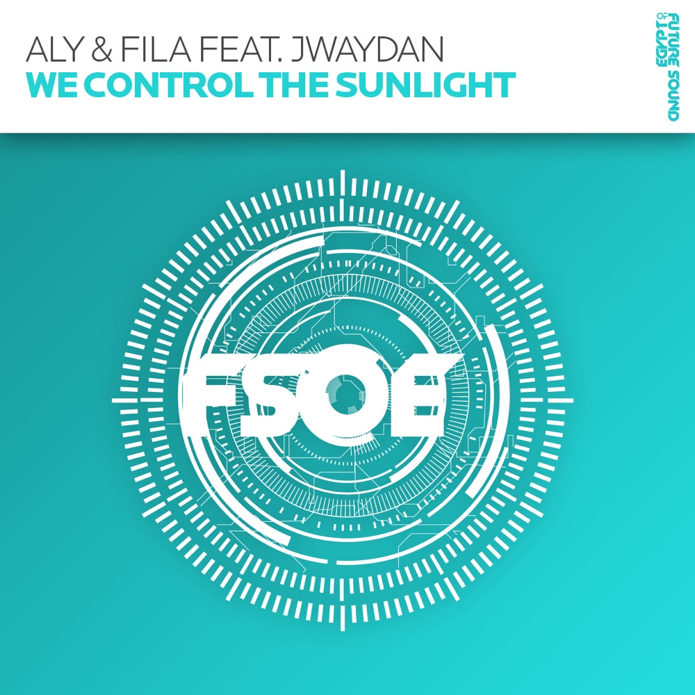 Обложка альбома «We Control the Sunlight - Single (feat. Jwaydan)» — Aly & Fila