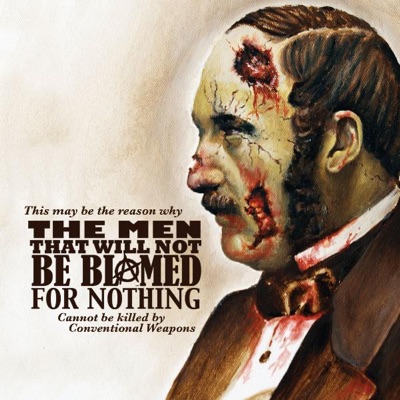 The Men That Will Not Be Blamed For Nothing