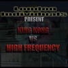 King Kong VS High Frequency