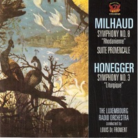 Honegger: Symphony No. 3 - Milhaud: Suite Provencale, Symphony No. 8 - Louis de Froment & Luxembourg Radio Orchestra