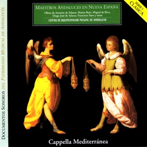 Music By Andalousian Composers In Nueva Espana - Cappella Mediterranea