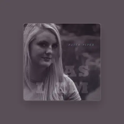 Listen to Faith Piper, watch music videos, read bio, see tour dates & more!