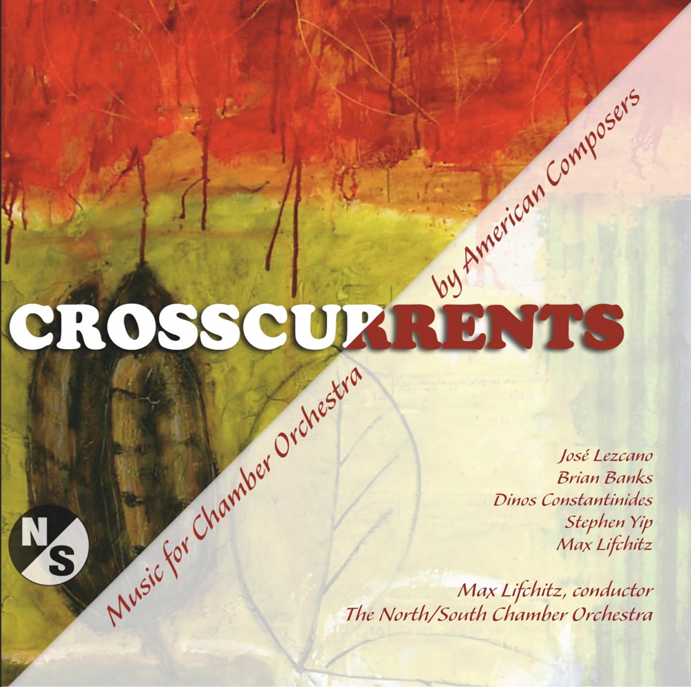 Обложка альбома «Crosscurrents (Music for Chamber Orchestra By American Composers)» — North-South Chamber Orchestra, Max Lifchitz, Gilbert DeJean, Elizabeth Farnum, Megan Levin & Rita Porfiris