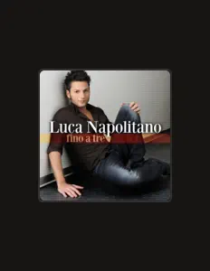 聆聽 Luca Napolitano、觀看音樂影片、閱讀小傳、查看巡演日期等！
