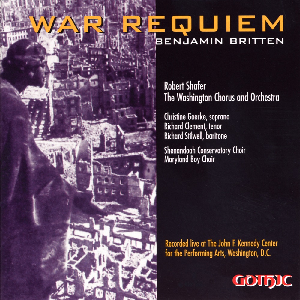 Обложка альбома «Britten: War Requiem» — Christine Goerke, Richard Clement, Richard Stilwell, The Washington Chorus, Washington Orchestra, Shenandoah Conservatory Choir, Robert Shafer & Maryland Boy Choir