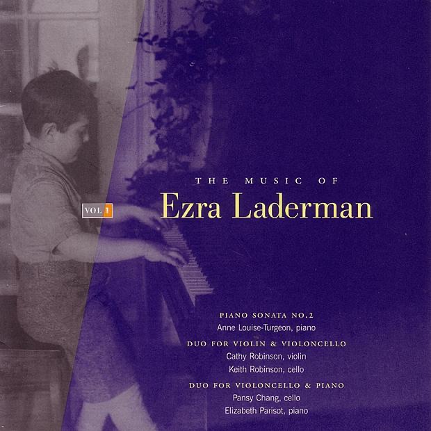 Обложка альбома «Music of Ezra Laderman, Vol. 1 - Piano Sonata No. 2, Duo for Violin & Violincello, Duo for Violincello & Piano» — Anne Louise-Turgeon, Cathy Robinson & Keith Robinson