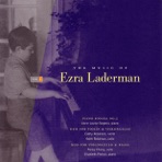 Music of Ezra Laderman, Vol. 1 - Piano Sonata No. 2, Duo for Violin & Violincello, Duo for Violincello & Piano